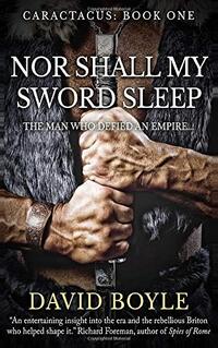 Nor Shall My Sword Sleep (Caractacus)