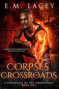 Corpses and Crossroads (Chronicles of the Nekrosanct Book 1) - Published on Sep, 2020