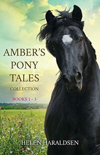 Amber's Pony Tales Collection : Books 1 - 3