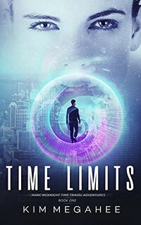Time Limits: A Marc McKnight Time Travel Adventure (Marc McKnight Time Travel Adventures Book 1)