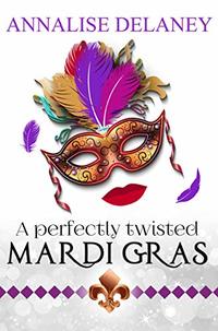 A Perfectly Twisted Mardi Gras - Published on Mar, 2019