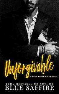 Unforgivable: A Mafia Romance Standalone