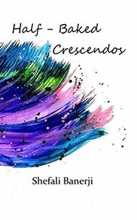 Half-Baked Crescendos