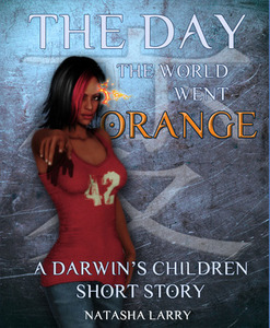 The Day The World Went Orange (Darwin's Children, #2.5)