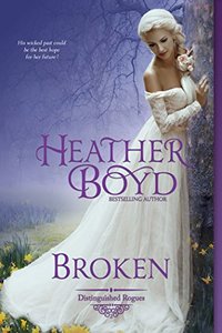 Broken (The Distinguished Rogues Book 2) - Published on May, 2011