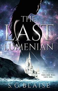 The Last Lumenian: Sci Fi Fantasy and Action Adventure of the Rebel Princess named Lilla - Published on Oct, 2020