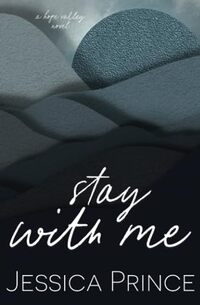 Stay With Me - Special Edition: a Small Town Second Chance Romance (Hope Valley Special Edition Paperbacks)
