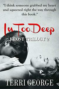 In Too Deep: Frost Trilogy 2