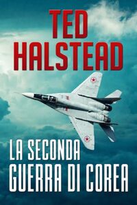 La seconda guerra di Corea (Gli agenti russi Vol. 1) (Italian Edition)