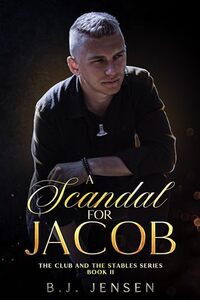 A Scandal for Jacob: An Age Gap MM Slow Burn Romance (Club and Stables Series Book 2)