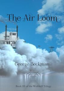 The Air Loom (Wolfskill Trilogy Book 3)