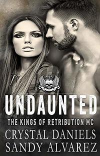 Undaunted (The Kings of Retribution MC Book 1) - Published on Sep, 2017