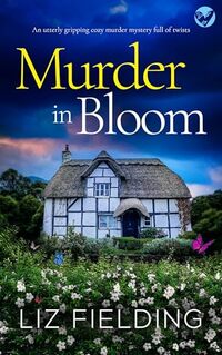 MURDER IN BLOOM an utterly gripping cozy murder mystery full of twists (Maybridge Murder Mysteries Book 3)