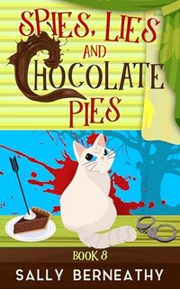 Spies, Lies and Chocolate Pies (Death by Chocolate Book 8)