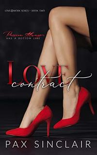 Love Contract: Passion always has a bottom line (Love@Work Book 2) - Published on Feb, 2020