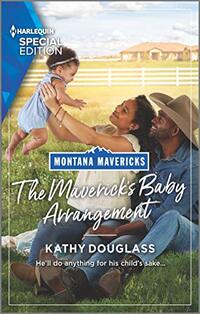 The Maverick's Baby Arrangement (Montana Mavericks: What Happened to Beatrix? Book 3)