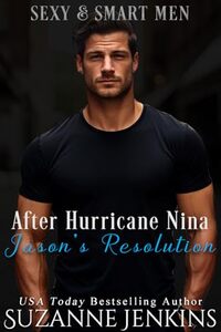 After Hurricane Nina, Jason's Resolution (Hot Hunks-Steamy Romance Collection Book 3) - Published on Jan, 2019