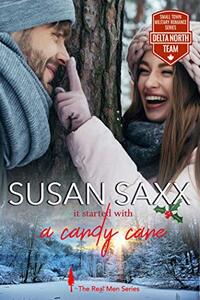 It Started with A Candy Cane: Small Town Military Romance (Real Men Book 6)