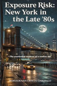 Exposure Risk: New York in the Late '80s