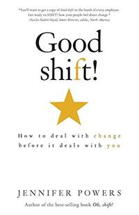 Good shift!: How to deal with change before it deals with you - Published on May, 2020