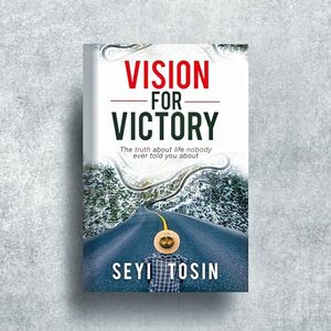 Vision for victory : The truth about life nobody ever told you about (You can be Heal)