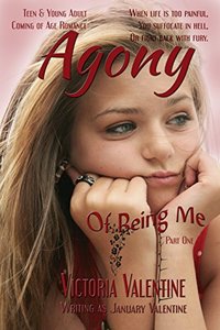 Agony Of Being Me: Teen * New Adult * Coming of Age Romance