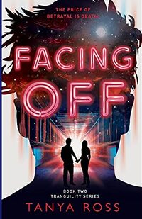 Facing Off: Book Two in The Tranquility Series