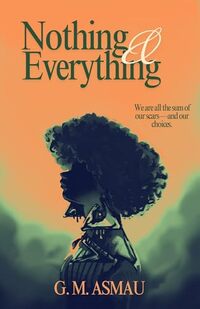 Nothing And Everything: A young adult romance