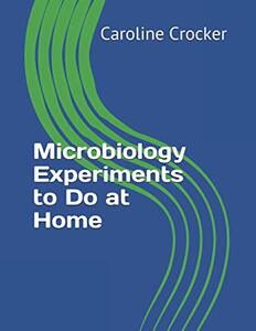 Microbiology Experiments to Do at Home