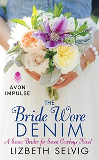 The Bride Wore Denim: A Seven Brides for Seven Cowboys Novel