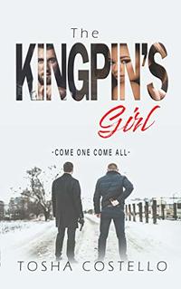 The Kingpin's Girl: Come One Come All - Published on Jul, 2020