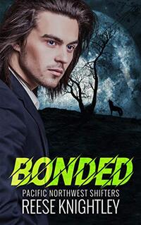 Bonded (Pacific Northwest Shifters Book 2) - Published on May, 2020