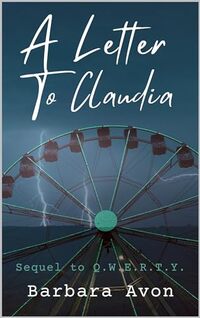 A Letter to Claudia: Sequel to Q.W.E.R.T.Y. (Qwerty Book 2)