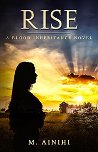 Rise: A Blood Inheritance Novel - Published on Sep, 2017