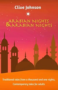 Arabian Nights & Arabian Nights: Traditional tales from a thousand and one nights, Contemporary tales for adults