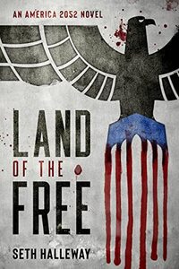 Land of the Free (America 2052 Book 1)