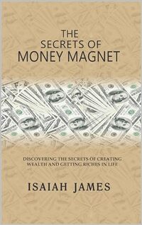 The Secrets of Money Magnet