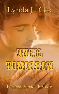 Until Tomorrow (Federal Series Book 6)