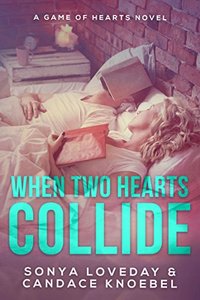 When Two Hearts Collide (Game of Hearts Novels Book 3)