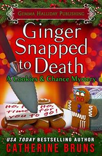 Ginger Snapped to Death (Cookies & Chance Mysteries Book 8) - Published on Nov, 2019