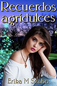 Recuerdos agridulces (Spanish Edition)