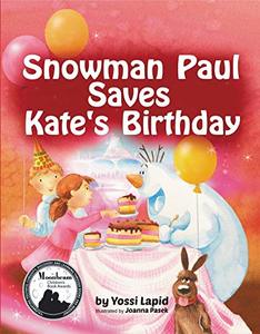 Snowman Paul Save Kate's Birthday (bedtime story, children's picture book, preschool, kids, kindergarten, ages 3 5)