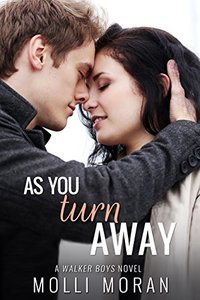 As You Turn Away (The Walker Boys Book 1) - Published on Feb, 2014