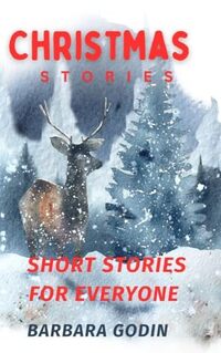 Christmas Stories: Short Stories For Everyone