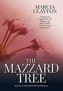 The Mazzard Tree: A heartwarming saga of hardship and romance set in a rural Devon village. (Hartford Manor Book 1)