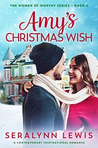 Amy's Christmas Wish: A Second Chance Small Town Romance (Women of Worthy, Book 5) - Published on Dec, 2021