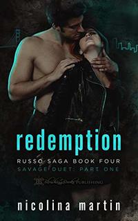 Redemption: Savage Duet Part One (Russo Saga Book 4)