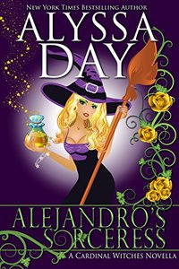 Alejandro's Sorceress: A Cardinal Witches Novella (The Cardinal Witches Book 1)
