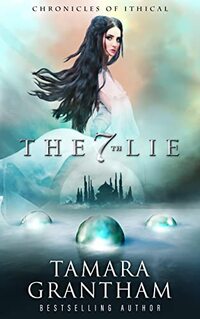 The 7th Lie (Chronicles of Ithical Book 1)