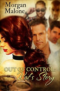 Out of Control: Kat's Story (Love In Control Book 1) - Published on Dec, 2016